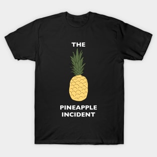 The Pineapple Incident T-Shirt